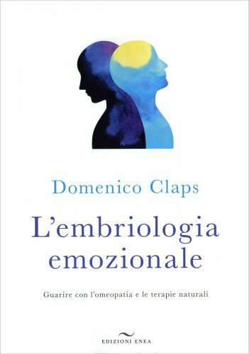 Libro embriologia emozionale - l'embriologia,