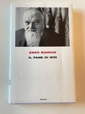 IL PANE DI IERI - ENZO BIANCHI