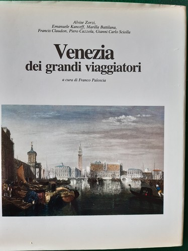 Venezia dei grandi viaggiatori - venezia,