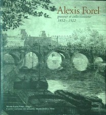 ALEXIS FOREL. GRAVEUR ET COLLECTIONNEUR 1852-1922 GUEX - SARTO - TIXHON