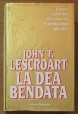 La dea bendata John T. Lescroart Sonzogno prima edizione 1996