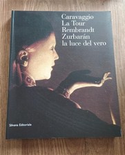 Caravaggio, La Tour, Rembrandt, Zurbaran: La Luce Dal Vero. Catalogo Della Mos