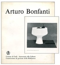 Arturo Bonfanti. Brochure di mostra, Lodi, Museo Civico aprile-maggio 1987