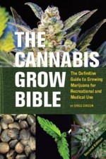 The Cannabis Grow Bible: The Definitive Guide to Growing Marijuana for Recreat..