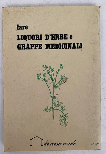 Manuale liquori erbe - d'erbe, e