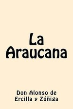 La Araucana by Don Alonso De