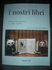 I NOSTRI LIBRI: cento collezionisti e i loro tesori - Berni 2024