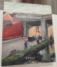 Guido Casciaro Una vita intrisa d'arte a cura di Rosario Caputo Edizioni Vincent
