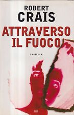 Attraverso Il Fuoco - Crais - Mondadori - 1° edizione - 2009