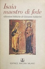 ISAIA MAESTRO DI FEDE.  - Giovanni Saldarini - ANCORA. 1984