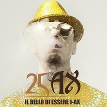 J.AX - IL BELLO DI ESSERE J AX