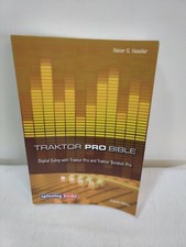 TRAKTOR BIBLE DIGITAL DJING WITH TRAKTOR PRO TRAKTOR By Rainer G Haselier 2009