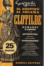 Il destino si chiama Clotilde - Giovannino Guareschi (Rizzoli)