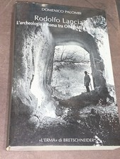 DOMENICO PALOMBI - RODOLFO LANCIANI, L'ARCHEOLOGIA A ROMA TRA 800 E 900 - L'ERMA
