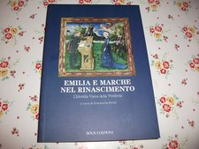EMILIA E MARCHE NEL RINASCIMENTO A CURA DI GIANCARLA PERITI-BOLIS EDIZIONI