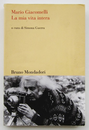 Mario giacomelli mia vita - mario,