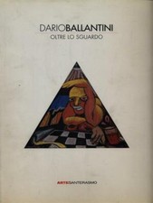 DARIO BALLANTINI OLTRE LO SGUARDO ARTE ILLUSTRATI LUCIANO CAPRILE