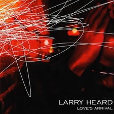 Larry Heard - Love's Arrival