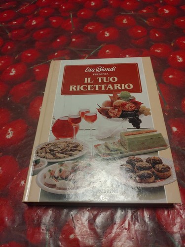 Tuo ricettario lisa biondi - il, ricettario-lisa