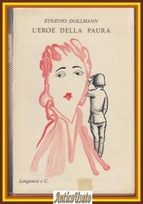 L'EROE DELLA PAURA di Eugenio Dolmann 1955 Longanesi Libro II guerra mondiale
