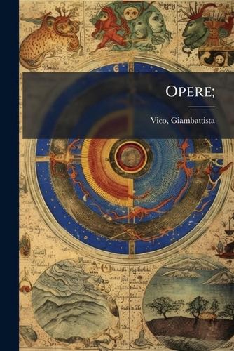 Opere giambattista vico - opere;, by