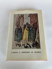CADUTI E DISPERSI IN RUSSIA-Vittorio Veneto: Tipografia "La Vittoriese", 1972