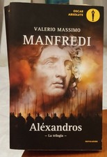 Alexandros la trilogia Valerio Massimo Manfredi Edizioni Oscar Mondadori 2016