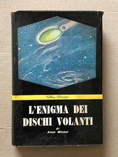 Aimè Michel - L'ENIGMA DEI DISCHI VOLANTI - 1a edizione Massimo 1955
