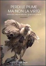 Perdi le piume ma non la