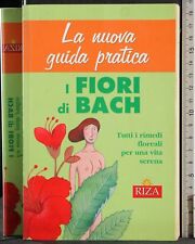 LA NUOVA GUIDA PRATICA. I FIORI DI BACH. AA.VV. RIZA.