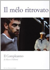 Il mélo ritrovato. Il compleanno di Marco Filiberti