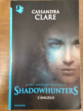 " SHADOWHUNTERS  L'Angelo  "CASSANDRA CLARE , MONDADORI , 2017  ACCETTABILE