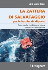 Libri Grillo Rizzi Ezio - La Zattera Di Salvataggio Per Le Barche Da Diporto. Tu