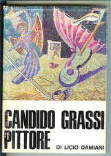 Licio Damiani CANDIDO GRASSI PITTORE Catalogo mostra d' arte Udine 1972 foto b/n