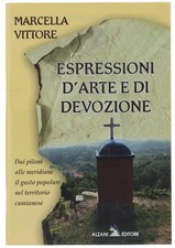 ESPRESSIONI D'ARTE E DI DEVOZIONE. Dai piloni alle meridiane il gusto popolare n