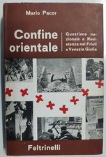 Libro - PACOR Mario - CONFINE ORIENTALE.
