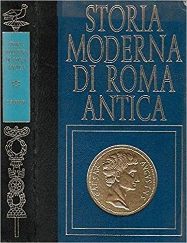 Storia moderna roma antica - moderna, di