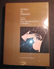 STORIA DI FERRARA VOLUME II SPINA TRA ARCHEOLOGIA E STORIA CORBO EDITORE 2004