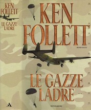 Ken Follett - Le gazze ladre -