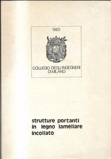 STRUTTURE PORTANTI IN LEGNO LAMELLARE INCOLLATO 1977 COLLEGIO INGEGNERI MILANO