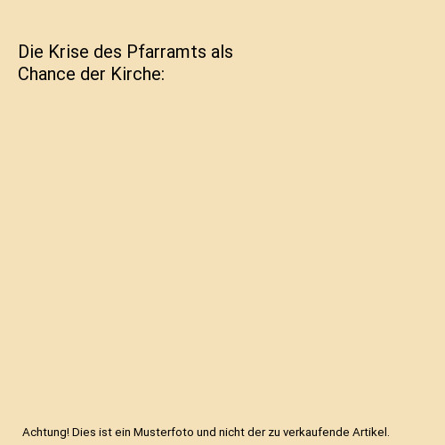 Die krise des pfarramts - des, als