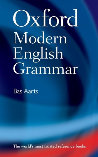 Oxford modern english grammar - oxford,
