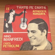 DISCO VINILE 45 GIRI NINO MANFREDI- TANTO PE CANTA' - AFFACCETE NUNZIATA