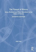 The Pursuit of History: Aims, Methods an..., Tosh, John