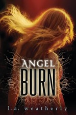 Angel Burn: 1, Weatherly, L A