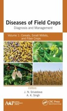 Diseases of Field Crops Diagnosis and Management : Cereals, Small Millets, an...