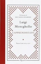 L'apprendistato. Nuove carte 2004-2007 [Hardcover] Meneghello, Luigi