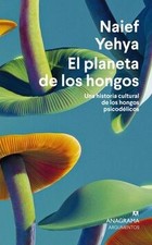 El planeta de los hongos (Argumentos) von Yehya, Naief | Buch | Zustand sehr gut