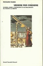 Vedere per Credere ovvero, come il telescopio ci ha spalancato occhi e mente