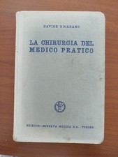 Davide Giordano - LA CHIRURGIA DEL MEDICO PRATICO - Minerca Medica S.A. 1944